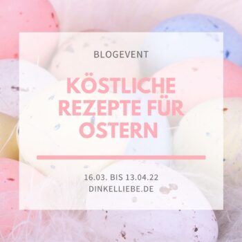 Blogevent - köstliche Rezepte für Ostern